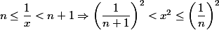 n\leq \dfrac{1}{x}< n+1\Rightarrow \left ( \dfrac{1}{n+1} \right )^2< x^2\leq \left ( \dfrac{1}{n} \right )^2